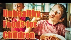 'Top 10 Most Unhealthy Foods For Kids'