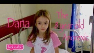 'Dana , The 8 Year Old Anorexic Eating Disorder Documentary'