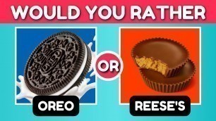 'Would You Rather Sweets Edition | Junk Food Edition'
