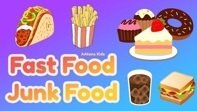 'Junk Food | Fast Food for kids | Junk food vocabulary | Fast Food name and picture | @AAtoons Kids'