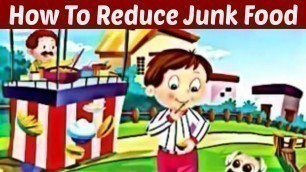 'How To Reduce Junk Food Consumption - Good Habits and Manners for Kids Animation Video'