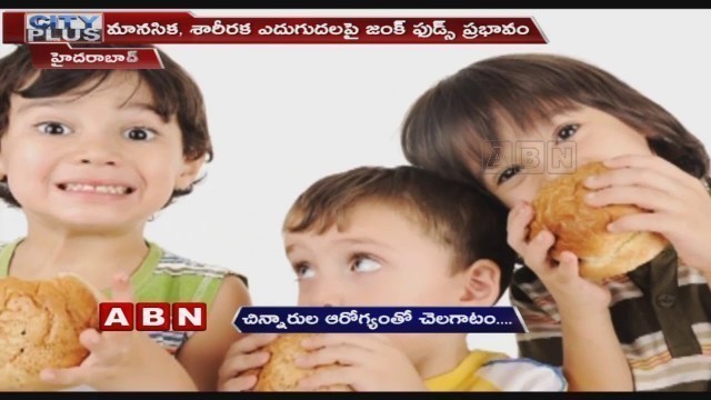 'Effect of Junk Food on the Nutritional Status of Children | ABN Telugu'