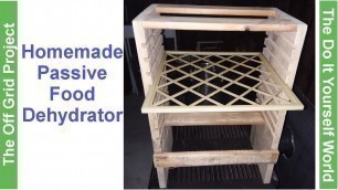 'Making Passive Food Dehydrator At The Off Grid Project'