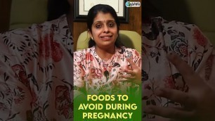 'Foods to avoid during Pregnancy | கர்ப்பகாலத்தில் கட்டாயம் தவிர்க்க வேண்டிய உணவுகள்?'