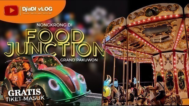 'Food Junction Grand Pakuwon - tempat nongkrong murah Surabaya Barat'