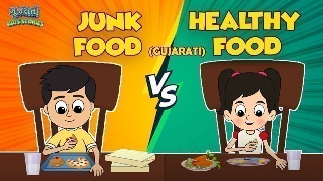 'Junk Food Vs Healthy Food - Bal Varta - Gujarati Fairy Tales -  Gujarati Story - Gujarati Cartoon'