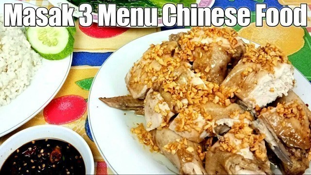 'Masak 3 Menu (Resep Ayam Kukus, Nasi Hainan & Pakcoy Saus Tiram)'