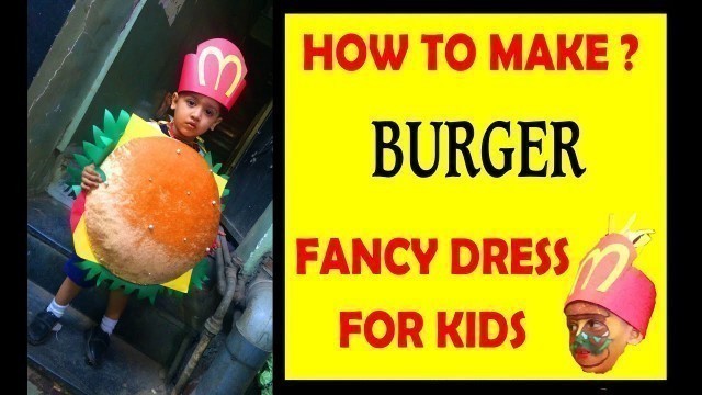 'BURGER/how to make/junk food handmade fancy dress for kids costume/DIY'