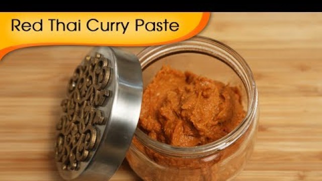 'Spicy Red Thai Curry Paste Recipe By Ruchi Bharani'