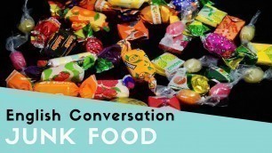 'English Conversation - Eating Junk Food'