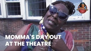 'Momma\'s day out at the theatre!'