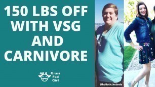 '150 lbs lost with VSG surgery and carnivore diet | bariatric surgery success with zero carb diet'