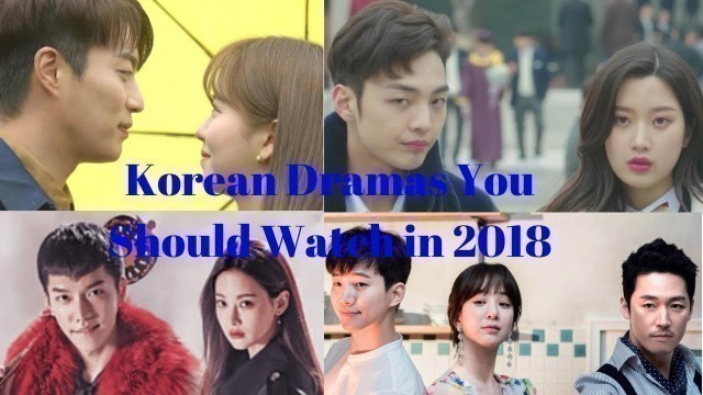 'Korean Dramas You Should Watch in 2018'