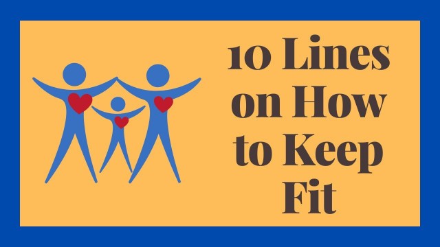 '10 Lines on How to Keep Fit/Essay on How to Keep Fit in English/#Fitnessessay'