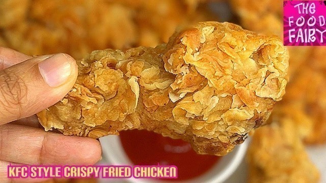 'KFC STYLE CRISPY FRIED CHICKEN | CRISPY FRIED CHICKEN | THE FOOD FAIRY'