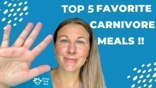 'Top 5 Favorite Carnivore Diet Meals (2022) | What I eat every week on a carnivore diet'