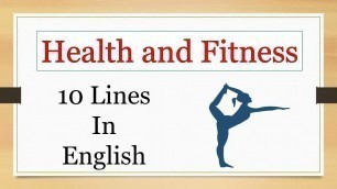 '10 Lines on Health and Fitness in English | Short Speech on Health and Fitness in English.'