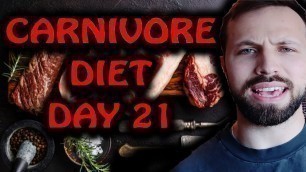 'CARNIVORE DIET: Week 3 on CARNIVORE (21 days)'