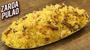 'Zarda Pulao - Eid Special Recipe - Sweet Rice - Meethe Chawal Recipe - Homemade Zarda - Varun'
