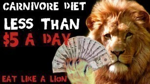 'Carnivore Diet ON A BUDGET | Lose Weight Fast | Eat Like a Lion'