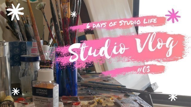'Studio Vlog #03 (6 days of studio life; Painting, drawing, food and more)'