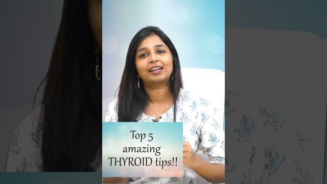 '5 amazing THYROID tips!! | Explained by Dr.Sharmika Tharun'