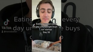 'Eating oatmeal every day until Google buys our startup - Day 32 #food #foodie #oatmeal #oats #google'