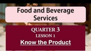 'Food and Beverage Services FBS Quarter 3 Lesson 1 - Know the Product'