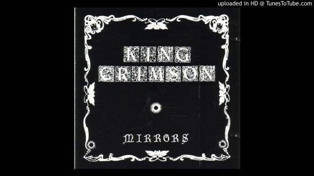 'KING CRIMSON - MIRRORS (audio)'