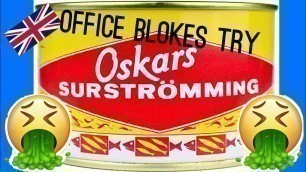 'The Office Blokes Try Surströmming (Worlds Smelliest Food!!)'