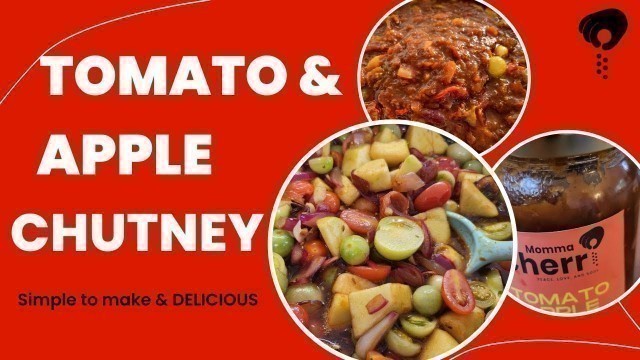 'Tomato chutney recipe - How to make the easiest chutney with green tomatoes and apples'