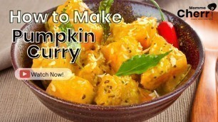 'How to make Pumpkin Curry - The Momma Cherri way!'