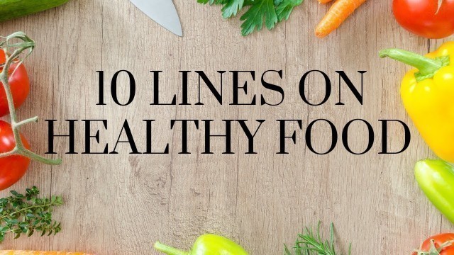 'Healthy Food Facts | 10 Lines on Healthy Food part 2'