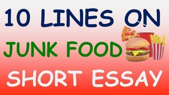 '10 Lines On Junk Food | Essay On Junk Food | 10 Lines On Junk Food In English | Junk Food Essay |'