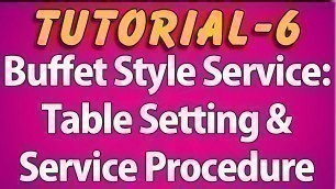 'Buffet Style Service : Table Setting & Service Procedure (Tutorial 6)'