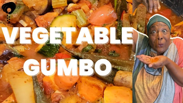 'How to make vegetable gumbo'
