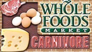 'Carnivore Diet Day of Eating at Whole Foods'
