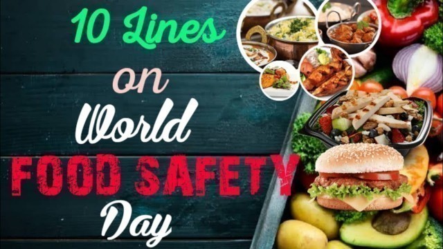 '10 Lines on World Food Safety Day | Essay on Food Safety | Speech | Food Safety | Food | 7 June'