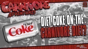 'Can I drink Diet Coke on the Carnivore Diet?'