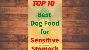 'Top 10 Best Dog Food For Sensitive Stomach(Buying Guide)'