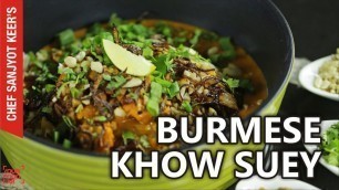 'Burmese Khow Suey recipe by Chef Sanjyot Keer'