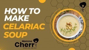 'How to cook with Celariac. Delicious soup recipe'