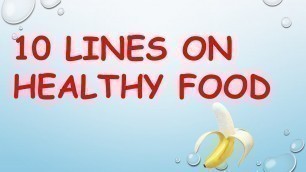 '10 lines on Healthy Food In English | Essay On Healthy Food Healthy Food 10 lines Healthy Food essay'
