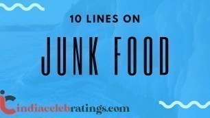 '10 Lines on junk food Essay | indiacelebratings.com'