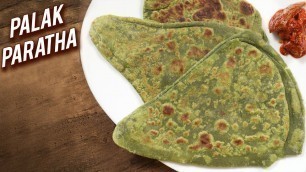 'Palak Paratha | Healthy & Tasty Spinach Paratha | Indian Style Palak Ka Paratha Recipe | Varun'