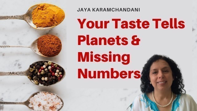 'What\'s your favorite food?Your Food Taste reveals weak planet and missing numbers-Jaya Karamchandani'