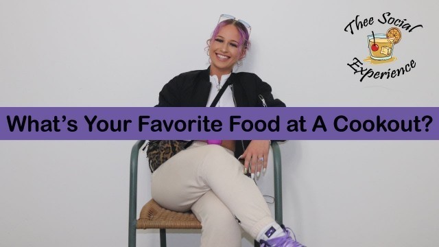 'What\'s Your Favorite Food At A Cookout?'