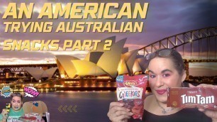 'American trying Australian Snacks Part 2'