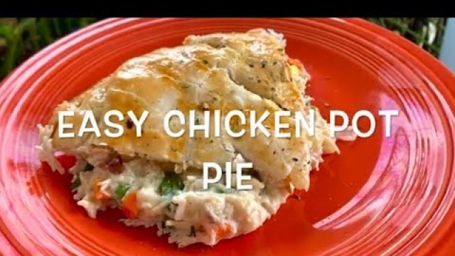 'Easy Chicken Pot Pie'