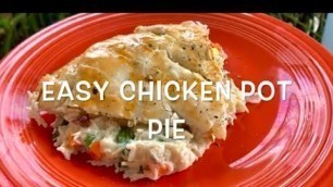 'Easy Chicken Pot Pie'